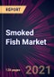 Smoked Fish Market 2021-2025 - Product Thumbnail Image