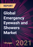 Global Emergency Eyewash and Showers Market 2021-2025- Product Image