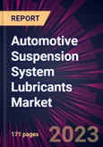 Automotive Suspension System Lubricants Market 2024-2028- Product Image