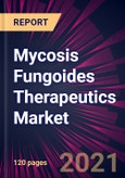 Mycosis Fungoides Therapeutics Market 2021-2025- Product Image