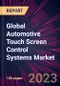Global Automotive Touch Screen Control Systems Market 2023-2027 - Product Thumbnail Image
