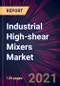 Industrial High-shear Mixers Market 2021-2025 - Product Thumbnail Image