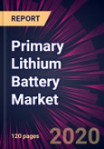 Primary Lithium Battery Market 2020-2024- Product Image