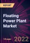 Floating Power Plant Market 2022-2026 - Product Thumbnail Image