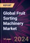 Global Fruit Sorting Machinery Market 2024-2028 - Product Thumbnail Image