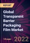 Global Transparent Barrier Packaging Film Market 2022-2026 - Product Thumbnail Image