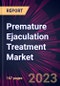 Premature Ejaculation Treatment Market 2025-2029 - Product Image