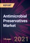 Antimicrobial Preservatives Market 2021-2025 - Product Thumbnail Image