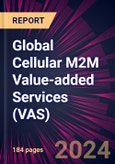 Global Cellular M2M Value-added Services (VAS) 2024-2028- Product Image