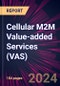 Cellular M2M Value-added Services (VAS) 2024-2028 - Product Thumbnail Image