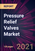 Pressure Relief Valves Market 2021-2025- Product Image