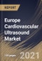 Europe Cardiovascular Ultrasound Market By Display, By Technology, By Type, By End Use, By Country, Growth Potential, COVID-19 Impact Analysis Report and Forecast, 2021 - 2027 - Product Thumbnail Image
