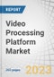 Video Processing Platform Market by Component (Hardware, Platform, Services), Application (Video Upload & Ingestion, Dynamic Ad Insertion, Video Transcoding & Processing, Video Hosting), Content Type, Vertical and Region - Global Forecast to 2028 - Product Thumbnail Image