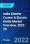 India Electric Cooker & Electric Kettle Market Overview, 2022-28 - Product Thumbnail Image