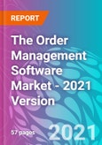 The Order Management Software Market - 2021 Version- Product Image