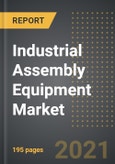 Industrial Assembly Equipment Market (2021 Edition) - Analysis by Type (Fastening Equipment, Assembly Equipment), End User, By Region, By Country: Market Insights and Forecast with Impact of COVID-19 (2021-2026)- Product Image