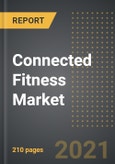 Connected Fitness Market - Analysis By Type (Hardware, Software), Application, End Use, By Region, By Country (2021 Edition): Market Insights and Forecast with Impact of COVID-19 (2021-2026)- Product Image