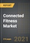 Connected Fitness Market - Analysis By Type (Hardware, Software), Application, End Use, By Region, By Country (2021 Edition): Market Insights and Forecast with Impact of COVID-19 (2021-2026) - Product Thumbnail Image