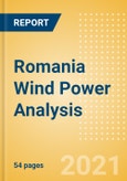 Romania Wind Power Analysis - Market Outlook to 2030, Update 2021- Product Image