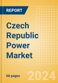 Czech Republic Power Market Outlook to 2035, Update 2024 - Market Trends, Regulations, and Competitive Landscape- Product Image