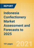 Indonesia Confectionery Market Assessment and Forecasts to 2025 - Analyzing Product Categories and Segments, Distribution Channel, Competitive Landscape, Packaging and Consumer Segmentation- Product Image
