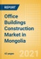 Office Buildings Construction Market in Mongolia - Market Size and Forecasts to 2025 (including New Construction, Repair and Maintenance, Refurbishment and Demolition and Materials, Equipment and Services costs) - Product Thumbnail Image