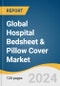 Global Hospital Bedsheet & Pillow Cover Market Size, Share & Trends Analysis Report by Type (Bedsheet, Pillow Cover), Product (Reusable, Disposable), Region, and Segment Forecasts, 2024-2030 - Product Image