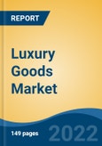 Luxury Goods Market, By Type (Jewelry & Watches, Clothing & Footwear, Bags & Accessories, Cosmetics & Fragrances), By Distribution Channel, By Region, Competition, Forecast & Opportunities, 2026- Product Image