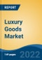 Luxury Goods Market, By Type (Jewelry & Watches, Clothing & Footwear, Bags & Accessories, Cosmetics & Fragrances), By Distribution Channel, By Region, Competition, Forecast & Opportunities, 2026 - Product Thumbnail Image