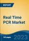 Real Time PCR Market - Industry Size, Share, Trends, Opportunity, and Forecast, 2018-2028 - Product Thumbnail Image