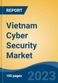 Vietnam Cyber Security Market, By Security Type (Network Security, Application Security, Cloud Security, Endpoint Security, Content Security & Others), By Solution Type, By Deployment Mode, By End-User Industry, By Region, Competition Forecast & Opportunities, 2018-2028F- Product Image
