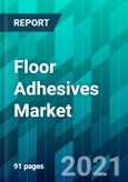 Floor Adhesives Market Size, Share, Trend, Forecast, Competitive Analysis, and Growth Opportunity: 2021-2026- Product Image
