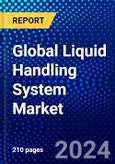 Global Liquid Handling System Market (2023-2028) Competitive Analysis, Impact of Covid-19, Impact of Economic Slowdown & Impending Recession, Ansoff Analysis- Product Image