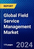 Global Field Service Management Market (2023-2028) Competitive Analysis, Impact of Covid-19, Impact of Economic Slowdown & Impending Recession, Ansoff Analysis- Product Image
