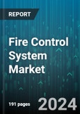 Fire Control System Market by System, Weapon Class, Range, Platform - Global Forecast 2025-2030- Product Image