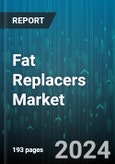 Fat Replacers Market by Form, Source, Type, Application - Global Forecast 2025-2030- Product Image