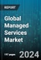 Global Managed Services Market by Service Type (IT Infrastructure, Managed Data Center, Managed Network), Organization Size (Large Enterprises, Small and Medium-sized Enterprises (SMEs)), End Use, Deployment Model - Forecast 2024-2030 - Product Image