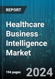 Healthcare Business Intelligence Market by Component, Mode of Delivery, Application, End-User - Global Forecast 2025-2030- Product Image