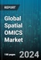 Global Spatial OMICS Market by Technology (Genomics, Proteomics, Transcriptomics), Sample Type (FFPE, Fresh Frozen), Product, Workflow, End-use - Forecast 2024-2030 - Product Thumbnail Image