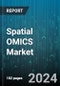 Spatial OMICS Market by Technology, Sample Type, Product, Workflow, End-use - Global Forecast 2025-2030 - Product Image