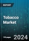 Tobacco Market by Product, Type, Distribution Channel - Global Forecast 2025-2030 - Product Image