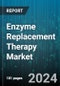 Enzyme Replacement Therapy Market by Therapeutic Condition, Enzyme Type, Route of Administration, End-User - Global Forecast 2025-2030 - Product Thumbnail Image