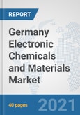 Germany Electronic Chemicals and Materials Market: Prospects, Trends Analysis, Market Size and Forecasts up to 2027- Product Image