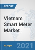 Vietnam Smart Meter Market: Prospects, Trends Analysis, Market Size and Forecasts up to 2027- Product Image