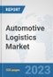 Automotive Logistics Market: Global Industry Analysis, Trends, Market Size, and Forecasts up to 2030 - Product Thumbnail Image