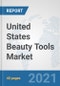 United States Beauty Tools Market: Prospects, Trends Analysis, Market Size and Forecasts up to 2027 - Product Thumbnail Image