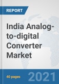 India Analog-to-digital Converter Market: Prospects, Trends Analysis, Market Size and Forecasts up to 2027- Product Image