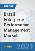 Brazil Enterprise Performance Management (EPM) Market: Prospects, Trends Analysis, Market Size and Forecasts up to 2027- Product Image
