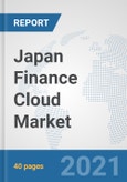 Japan Finance Cloud Market: Prospects, Trends Analysis, Market Size and Forecasts up to 2027- Product Image