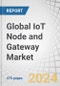 Global IoT Node and Gateway Market by Hardware (Processor, Connectivity IC, Sensor, Memory, Logic Devices), End-use Application (Consumer Electronics, Building Automation, Automotive & Transportation, Wearable Devices, Retail) and Region - Forecast to 2029 - Product Image